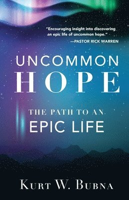 bokomslag Uncommon Hope: The Path to an Epic Life