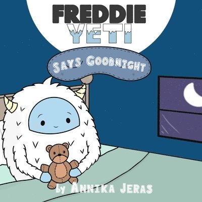 Annika Jeras - Freddie Yeti Says Goodnight, Häftad