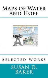 bokomslag Maps of Water and Hope: Selected Works