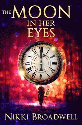 The Moon in Her Eyes: A Witch's Tale 1