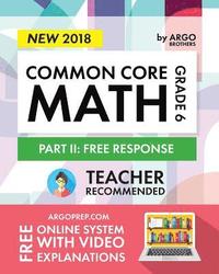 bokomslag Argo Brothers Math Workbook, Grade 6: Common Core Math Free Response, Daily Math Practice Grade 6