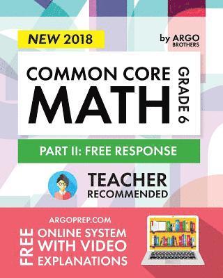 Argo Brothers Math Workbook, Grade 6: Common Core Math Free Response, Daily Math Practice Grade 6 1