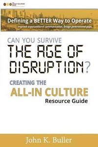 bokomslag Can You Survive the Age of Disruption?: Creating the All-in Culture