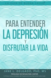 bokomslag La Guía de Buena Salud(R) para Entender la Depresión y Disfrutar la Vida