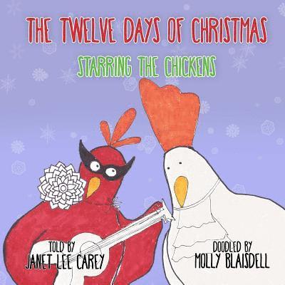 Janet Lee Carey - The Twelve Days of Christmas: Starring The Chickens, Häftad