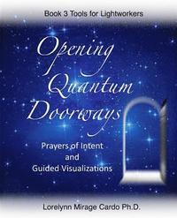 bokomslag Opening Quantum Doorways: Prayers of Intent and Guided Visualizations