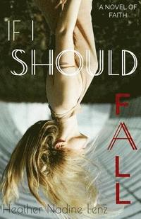 bokomslag If I Should Fall: A Novel of Faith