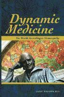 bokomslag Dynamic Medicine: The World According to Homeopathy