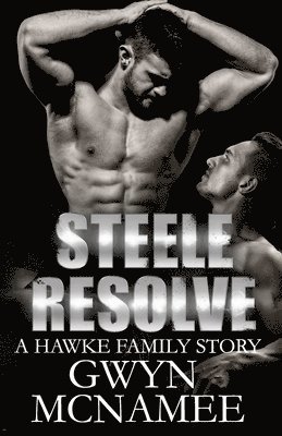 Steele Resolve: A Hawke Family Novel 1
