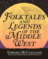 bokomslag Folktales and Legends of the Middle West