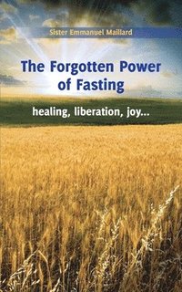 bokomslag The Forgotten Power of Fasting