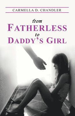 From Fatherless to Daddy's Girl