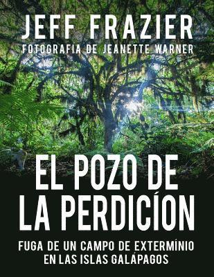 Jeff Frazier - El Pozo de la Perdición: Fuga de un Campo Extermínio en las Islas Galápagos: Bilingue, Español/Ingles, Häftad