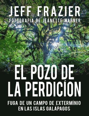 El Pozo de la Perdición: Fuga de un Campo Extermínio en las Islas Galápagos: Bilingue, Español/Ingles 1