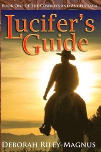 bokomslag Lucifer's Guide: Book One of the Cowboys and Angels Saga