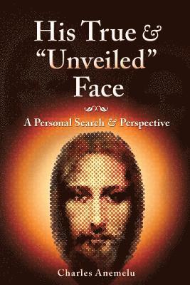 bokomslag His True and "Unveiled" Face