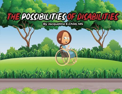 The Possibilities of Disabilities 1