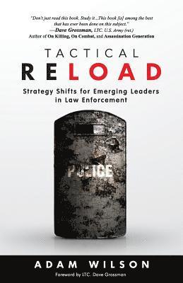 Adam Wilson - Tactical Reload: Strategy Shifts for Emerging Leaders in Law Enforcement, Häftad
