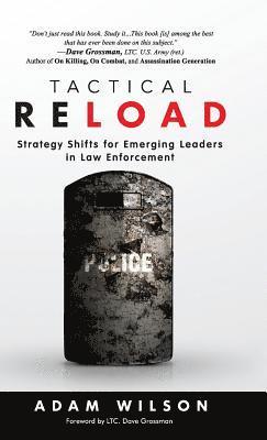 Adam Wilson - Tactical Reload (Hardcover): Strategy Shifts for Emerging Leaders in Law Enforcement, Inbunden
