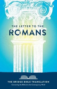 bokomslag The Letter to the Romans (The Bridge Bible Translation)