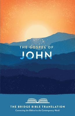 The Gospel of John (the Bridge Bible Translation) 1