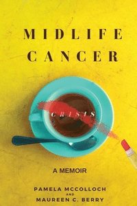 bokomslag Midlife Cancer Crisis