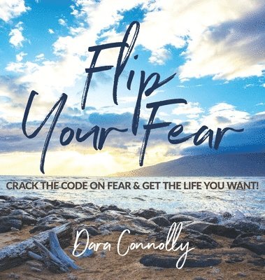 Dara Connolly - Flip Your Fear, Inbunden