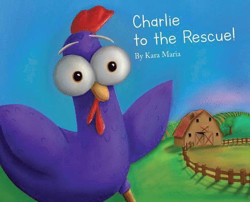 Kara Maria - Charlie to the Rescue!, Inbunden