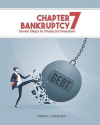bokomslag Chapter 7 Bankruptcy: Seven Steps to Financial Freedom