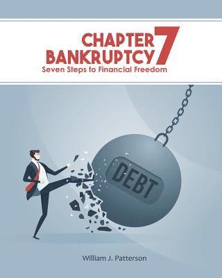 Chapter 7 Bankruptcy: Seven Steps to Financial Freedom 1