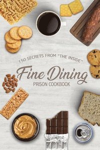 bokomslag Fine Dining Prison Cookbook