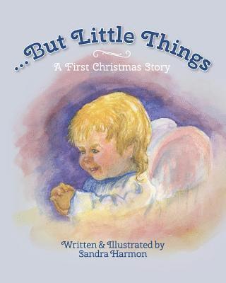 ...But Little Things: A First Christmas Story 1