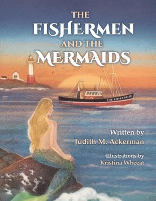 Judith M. Ackerman - The Fishermen and the Mermaids: Volume 1, Inbunden