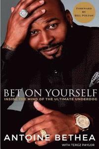 bokomslag Bet on Yourself: Inside the Mind of the Ultimate Underdog