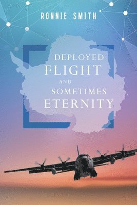 Ronnie Smith - Deployed Flight and Sometimes Eternity, Häftad