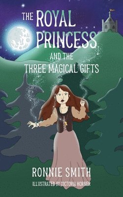 Ronnie Smith - Royal Princess and the Three Magical Gifts, Häftad