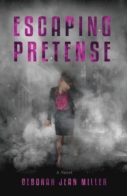 Deborah Jean Miller, Jean Miller, Deborah - Escaping Pretense, Häftad
