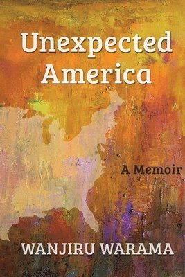 Wanjiru Warama - Unexpected America, Häftad