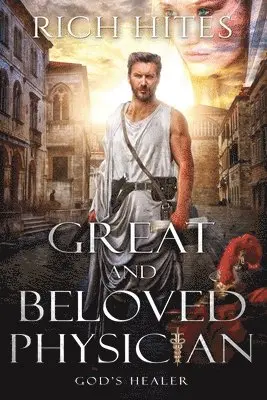 Rich Hites - Great and Beloved Physician: God's Healer, Häftad. Tillgänglighet: Lägg i varukorg
