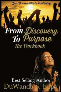 bokomslag From Discovery to Purpose: The Workbook