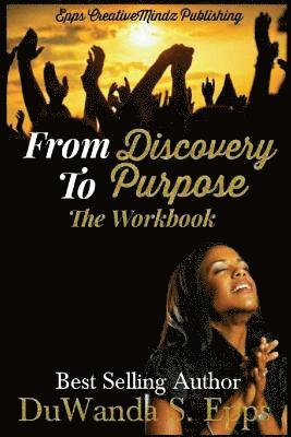Duwanda S. Epps - From Discovery to Purpose: The Workbook, Häftad
