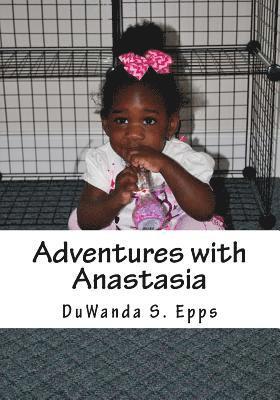 Adventures with Anastasia 1