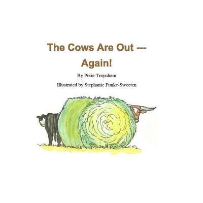 Pixie Traynham - The Cows Are Out --- Again!, Häftad