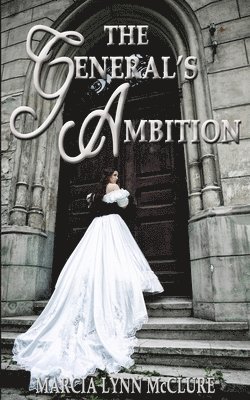 Marcia Lynn McClure, Marcia Lynn Mcclure - The General's Ambition, Häftad