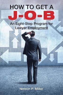 Nelson P Miller, Nelson P. Miller - How to Get a J-O-B, Häftad