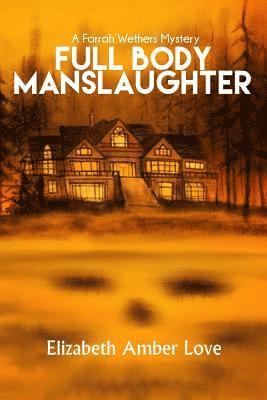 bokomslag Full Body Manslaughter: A Farrah Wethers Mystery (Book 2)