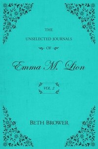 bokomslag The Unselected Journals of Emma M. Lion