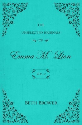 The Unselected Journals of Emma M. Lion 1