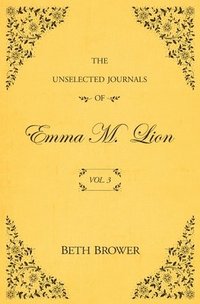 bokomslag The Unselected Journals of Emma M. Lion