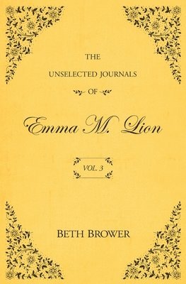 bokomslag The Unselected Journals of Emma M. Lion